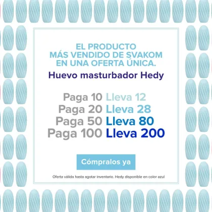 Super Oferta SVAKOM – Huevo Masturbador Hedy - Presentación: Pack 28 – paga 20